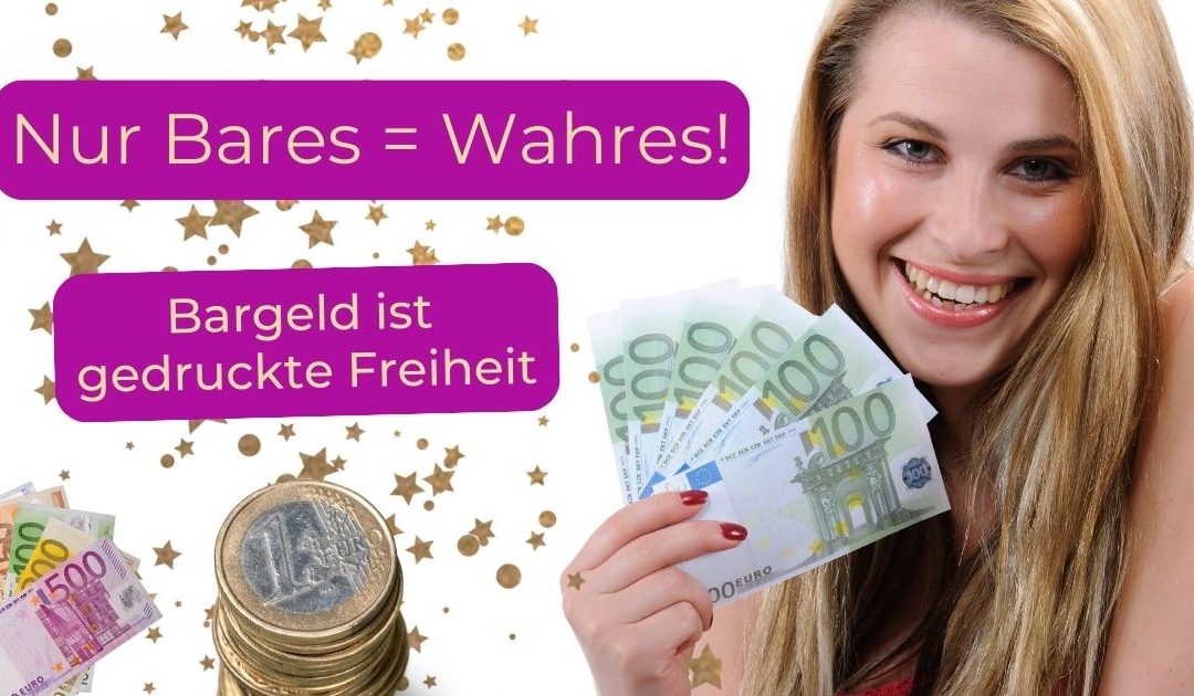 Nur Bares ist Wahres!